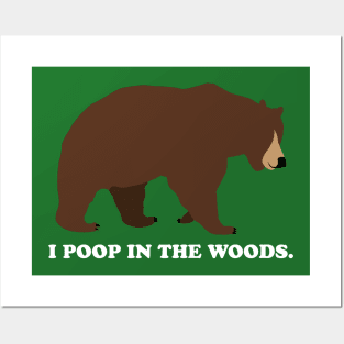 I Poop In The Woods Bear Shirt (White Font) Posters and Art